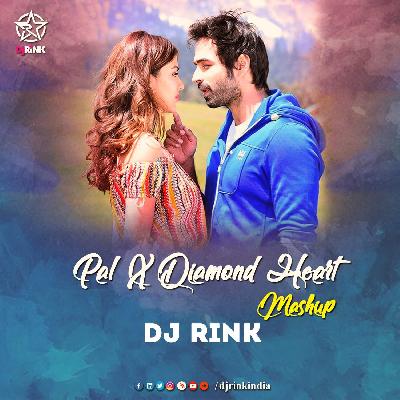 Pal x Diamond Heart (Mashup) - DJ Rink